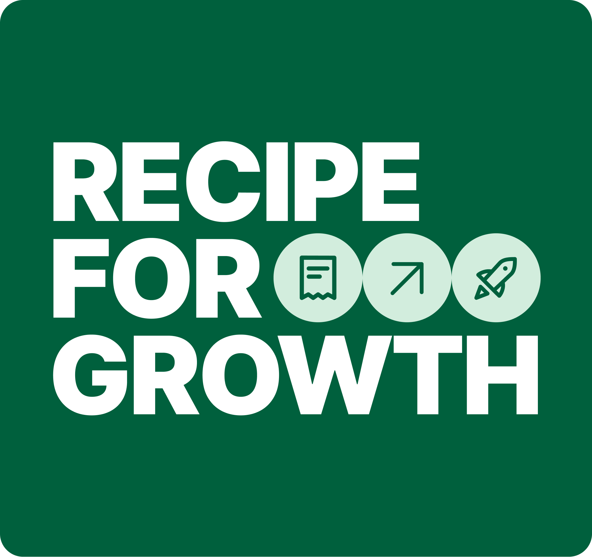 Recipes for Growth