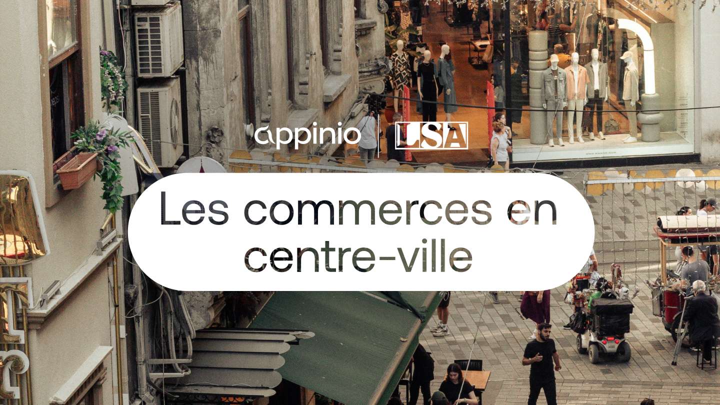 Appinio x LSA : les commerces de centre-ville